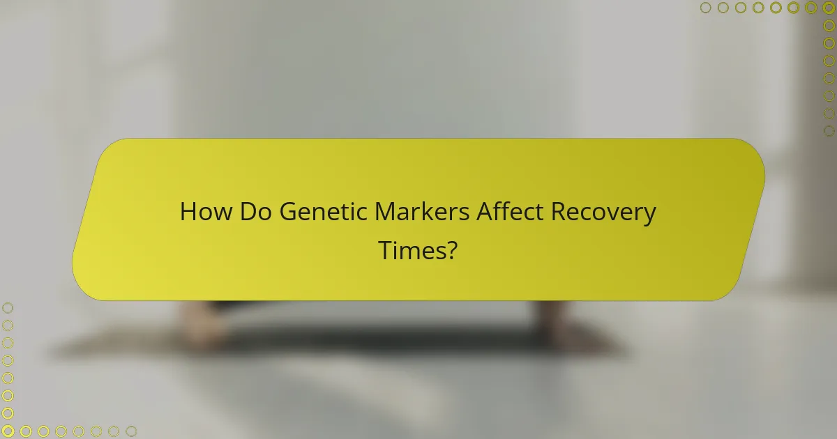 How Do Genetic Markers Affect Recovery Times?