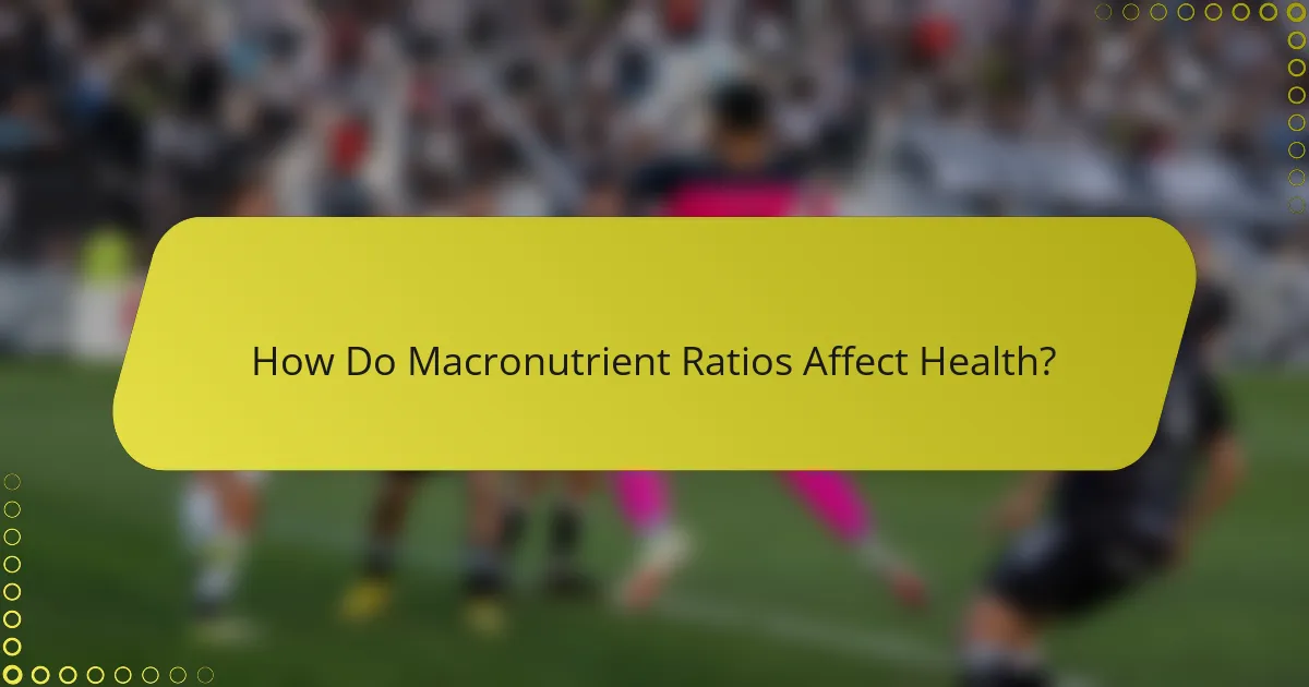 How Do Macronutrient Ratios Affect Health?