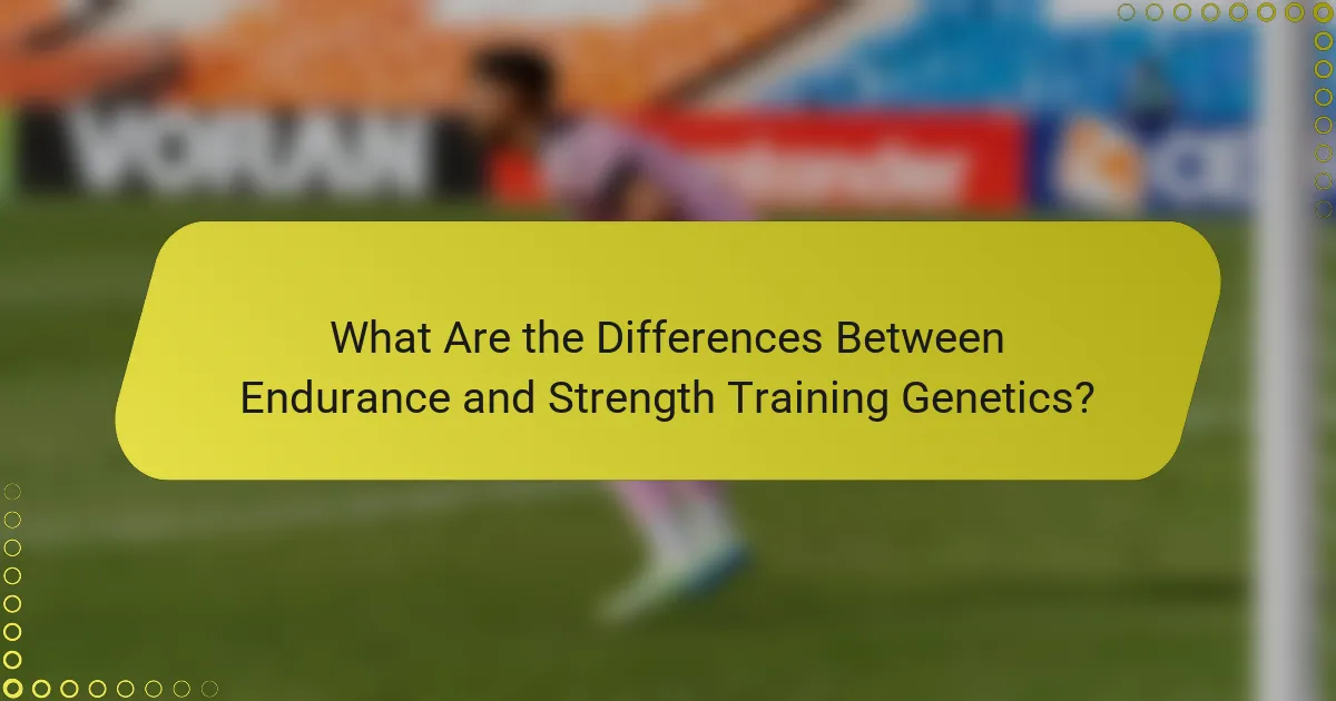 What Are the Differences Between Endurance and Strength Training Genetics?