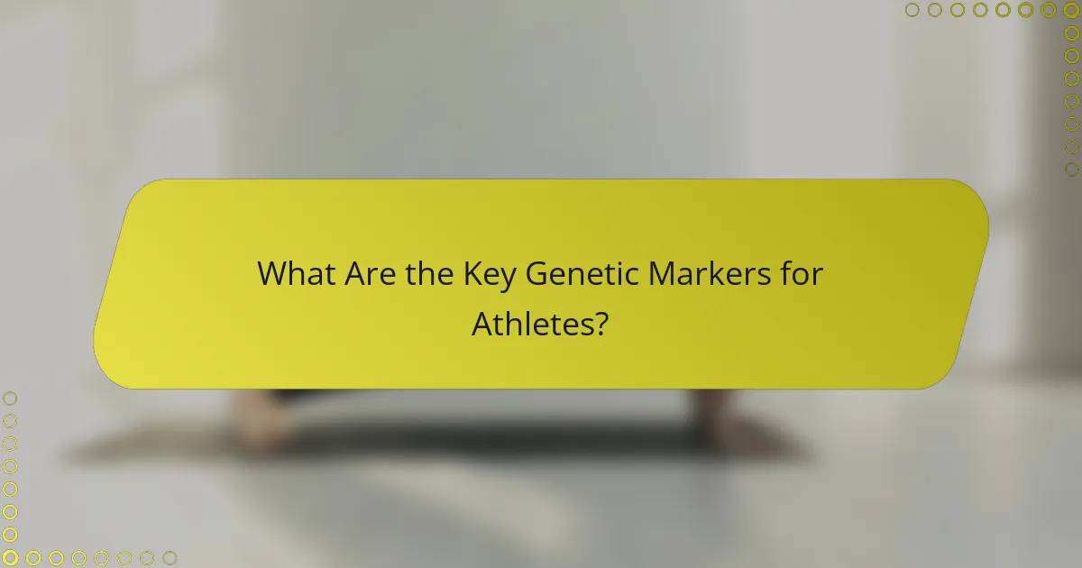 What Are the Key Genetic Markers for Athletes?