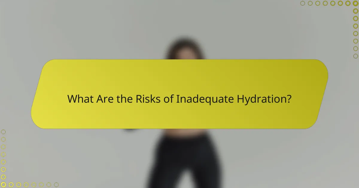 What Are the Risks of Inadequate Hydration?