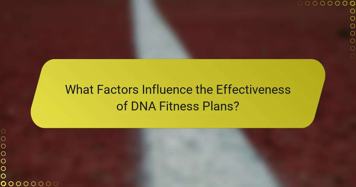 What Factors Influence the Effectiveness of DNA Fitness Plans?