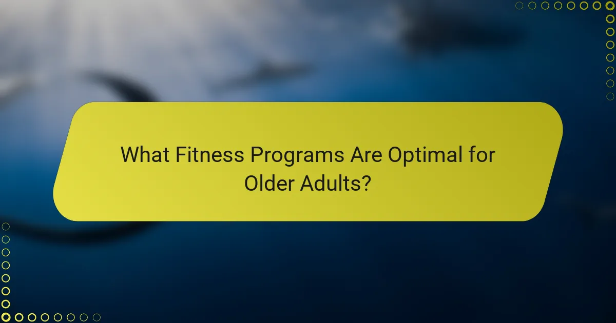 What Fitness Programs Are Optimal for Older Adults?