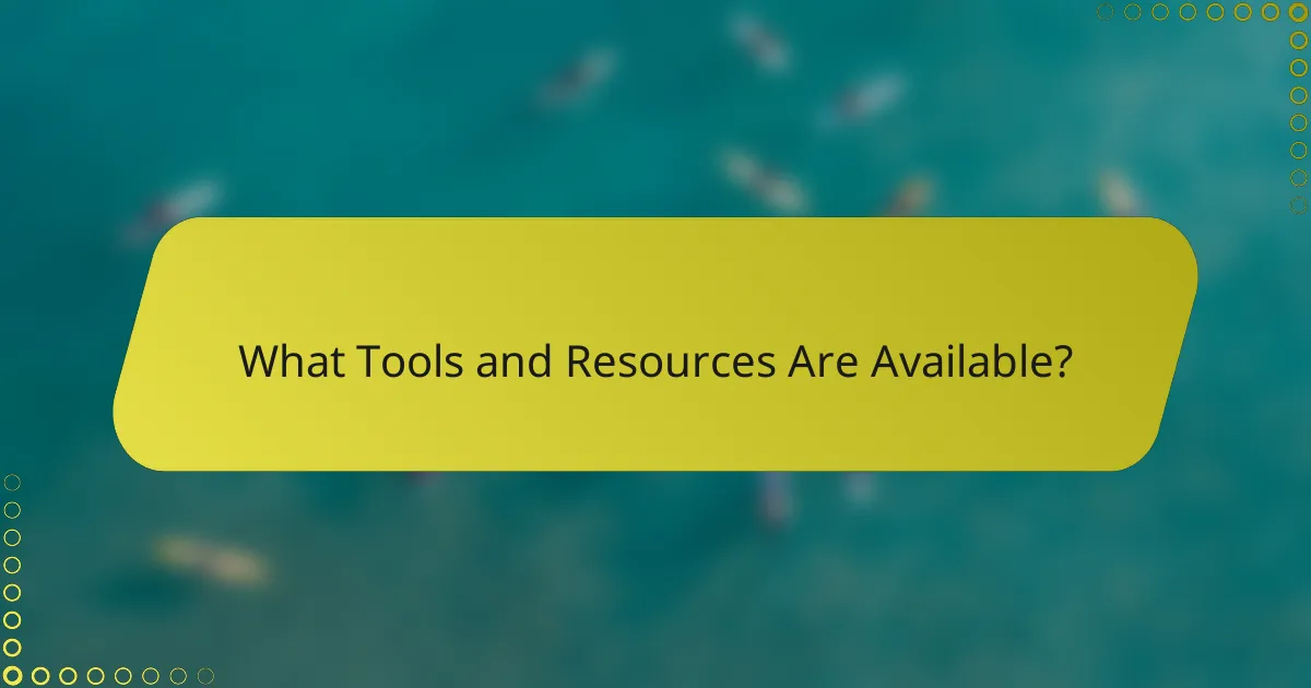 What Tools and Resources Are Available?